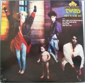 Thompson Twins – Here's To Future Days (1985, Vinyl) - Discogs