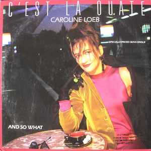 Caroline Loeb - And So What / C'est La Ouate album cover