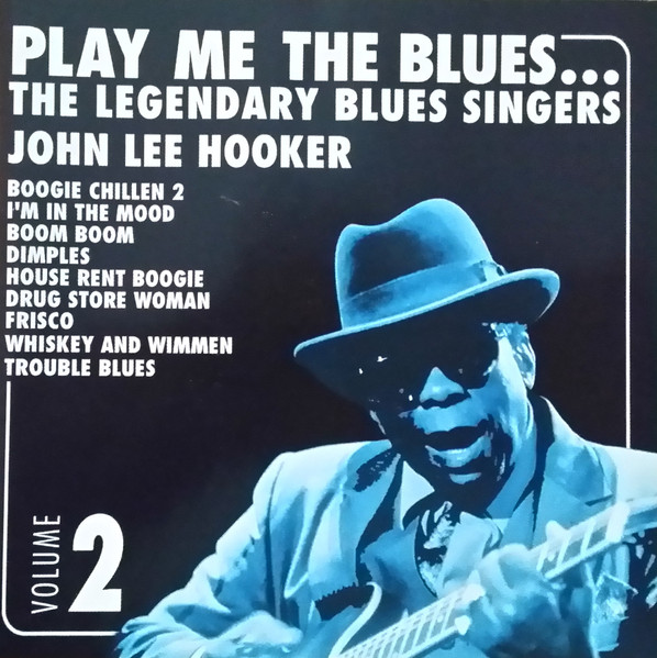 John Lee Hooker – Play Me The Blues... The Legendary Blues Singers ...