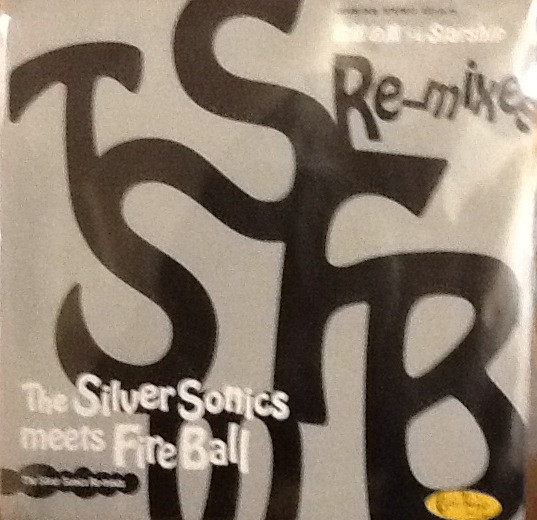 The Silver Sonics – The Silver Sonics Meets Fire Ball Re-Mixes