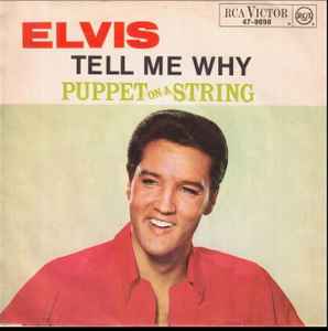 Elvis Presley - Tell Me Why / Puppet On A String