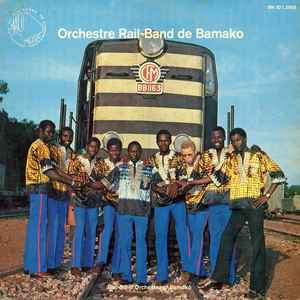Rail Band - Orchestre Rail-Band De Bamako = Rail-Band Orchestra Of Bamako