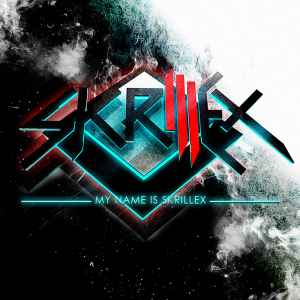 Skrillex - My Name Is Skrillex EP