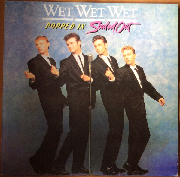 Wet Wet Wet - Popped In Souled Out | Releases | Discogs