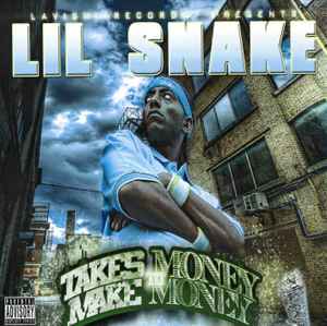Lil Snake - Takes Money To Make Money album cover