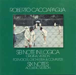 Sei Note In Logica / Six Notes - Roberto Cacciapaglia