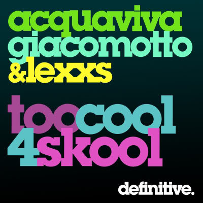 télécharger l'album Acquaviva, Giacomotto & Lexxs - Too Cool 4 Skool