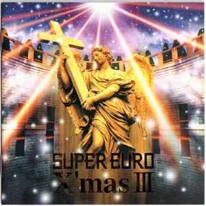 Super Euro X'Mas III = スーパーユーロクリスマス III (2001, CD