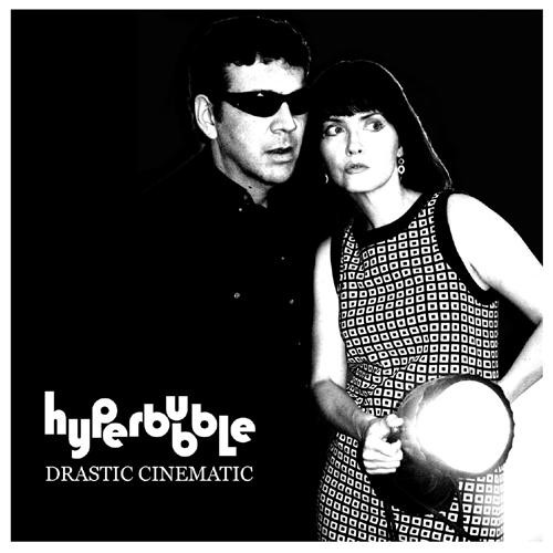 ladda ner album Hyperbubble - Drastic Cinematic