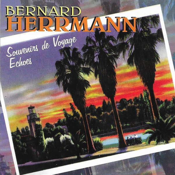 baixar álbum Bernard Herrmann - Souvenirs De Voyage Echoes