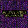 Various - Acid Cyborgs Are Sick 02