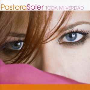 Pastora Soler - Toda Mi Verdad