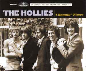 Changin' Times - The Complete Hollies ● January 1969 - March 1973 - The Hollies