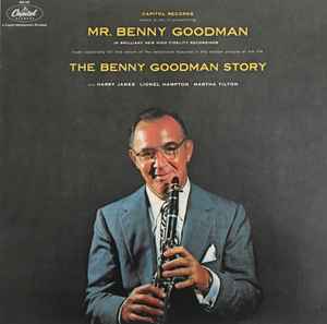 The Benny Goodman Story - Benny Goodman With Harry James / Lionel Hampton / Martha Tilton