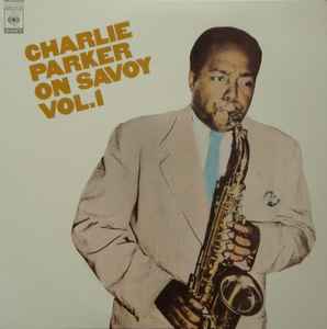 Charlie Parker – Charlie Parker On Savoy Vol.1 (1975, Vinyl) - Discogs