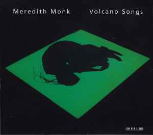 Volcano Songs - Meredith Monk