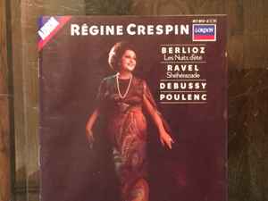 Régine Crespin - Les Nuits D'Été—Shéhérazade—Trois chansons De Bilitis—Chansons D’Orkenis-Deux Poemes De Louis Aragon album cover