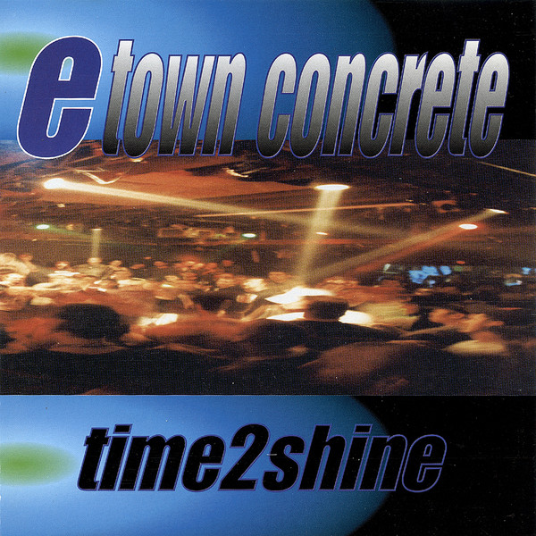 Etown Concrete – Time 2 Shine (1997, CD) - Discogs
