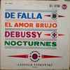 De Falla* / Debussy* - Leopold Stokowski - El Amor Brujo / Nocturnes