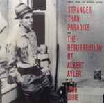 Cover of Stranger Than Paradise And The Resurrection Of Albert Ayler (Music From The Original Scores), , CD