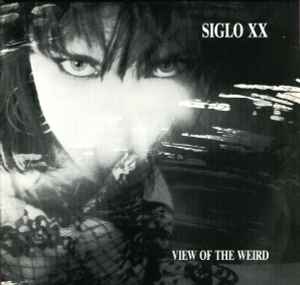 Siglo XX - View Of The Weird