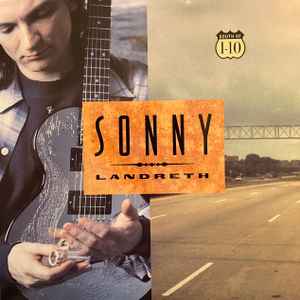 Sonny Landreth – South Of I-10 (1995, Vinyl) - Discogs