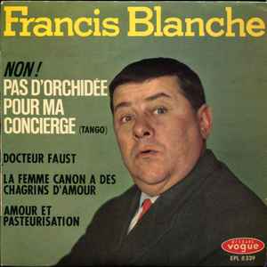 Francis Blanche - Non ! Pas D'Orchidée Pour Ma Concierge album cover