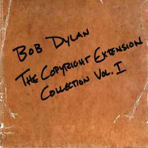 Bob Dylan - The 50th Anniversary Collection / The Copyright Extension Collection Vol. I