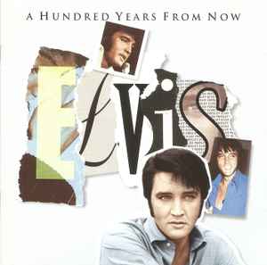 Elvis Presley - A Hundred Years From Now
