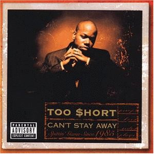 Too $hort – Can't Stay Away (1999, Clean, CD) - Discogs