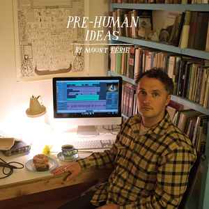 Mount Eerie - Pre-Human Ideas album cover