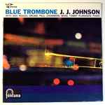 J.J. Johnson – Blue Trombone (1959, Vinyl) - Discogs