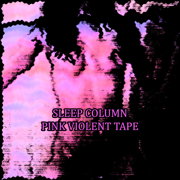 descargar álbum Sleep Column - Pink Violent Tape