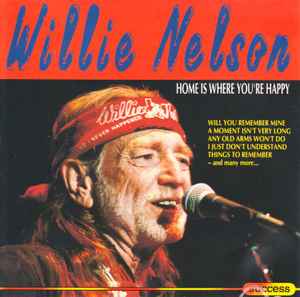 Willie Nelson – Home Is Where You're Happy (1993, CD) - Discogs