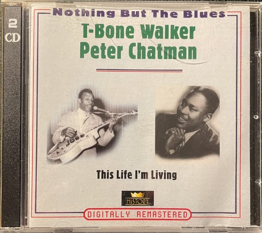 T-Bone Walker / Peter Chatman – This Life I'm Living (1994, CD