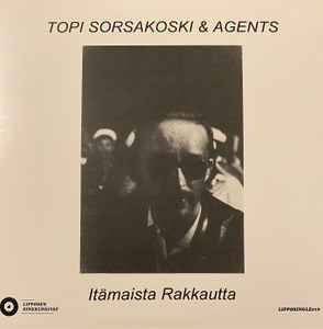 Topi Sorsakoski & Agents - Itämaista Rakkautta / Tyttö Metsässä album cover