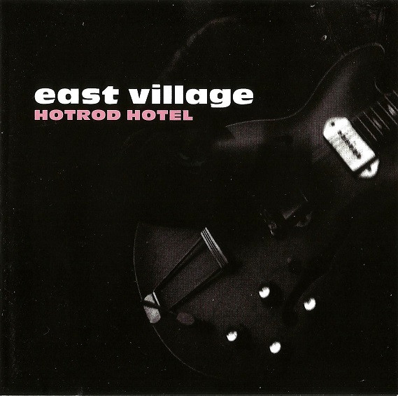 East Village - Hotrod Hotel | Releases | Discogs