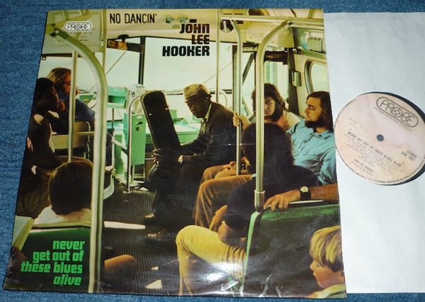 John Lee Hooker – Never Get Out Of These Blues Alive (1972, Vinyl