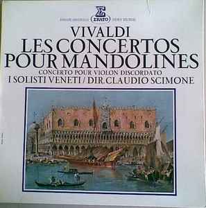 Antonio Vivaldi - Les Concertos Pour Mandolines / Concerto Pour Violon Discordato