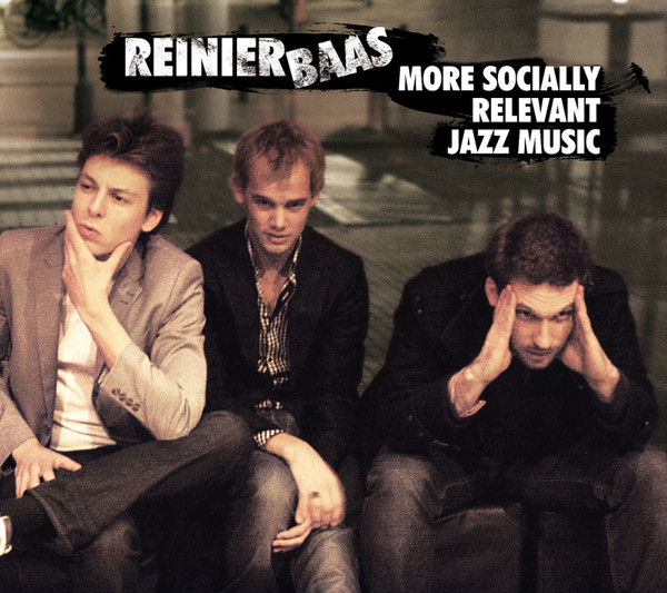 Reinier Baas – More Socially Relevant Jazz Music (CD)