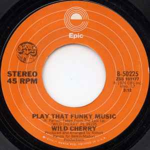 Wild Cherry - Play That Funky Music / The Lady Wants Your Money