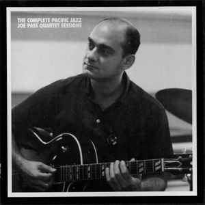 Joe Pass Quartet - The Complete Pacific Jazz Joe Pass Quartet Sessions album cover