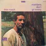 Max Roach - Members, Don't Git Weary | Releases | Discogs