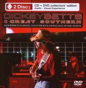 Dickey Betts & Great Southern – Back Where It All Begins - Live At