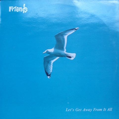 Friends – Let's Get Away From It All (1988