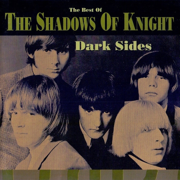 The Shadows Of Knight Dark Sides • The Best Of The Shadows Of Knight Releases Discogs 