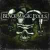 Black Magic Fools - Black Magic Fools