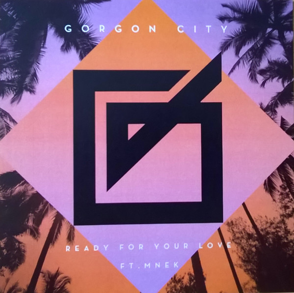 Gorgon City – Ready For Your Love Lyrics