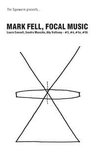 Mark Fell - Focal Music #3, #4, #5a, #5b album cover
