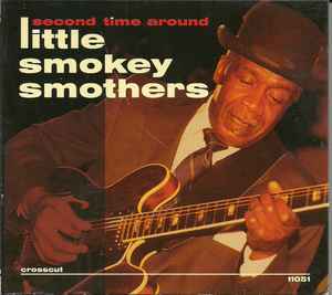 Little Smokey Smothers - Second Time Around